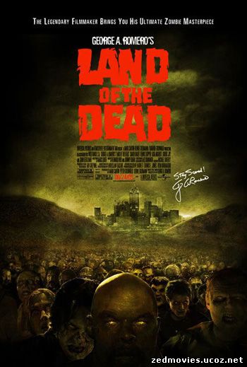 Земля мертвых (Режиссерская, расширенная версия) / Land of the Dead (Unrated Director's Cut) (2005) HDRip, скачать фильм бесплатно